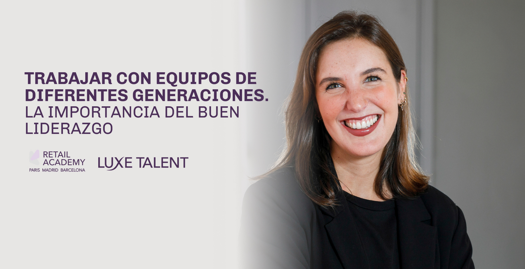 Trabajar con equipos de diferentes generaciones. La importancia del buen liderazgo | Blog | Retail Academy